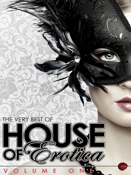 Title details for The Very Best of House of Erotica, Volume 1 by Annabeth Leong - Available